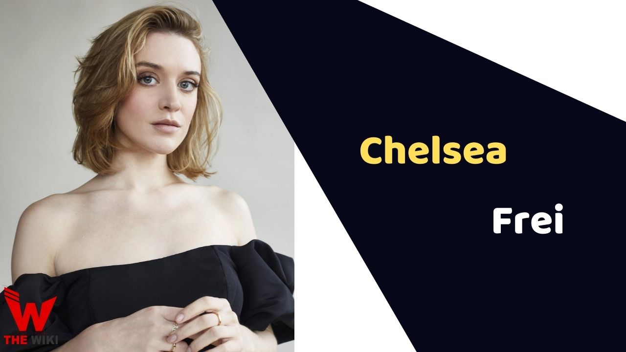 Chelsea Frei (Actress) Height, Weight, Age, Affairs, Biography & More