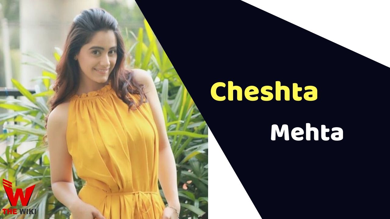 Cheshta Mehta (Actress) Height, Weight, Age, Affairs, Biography & More