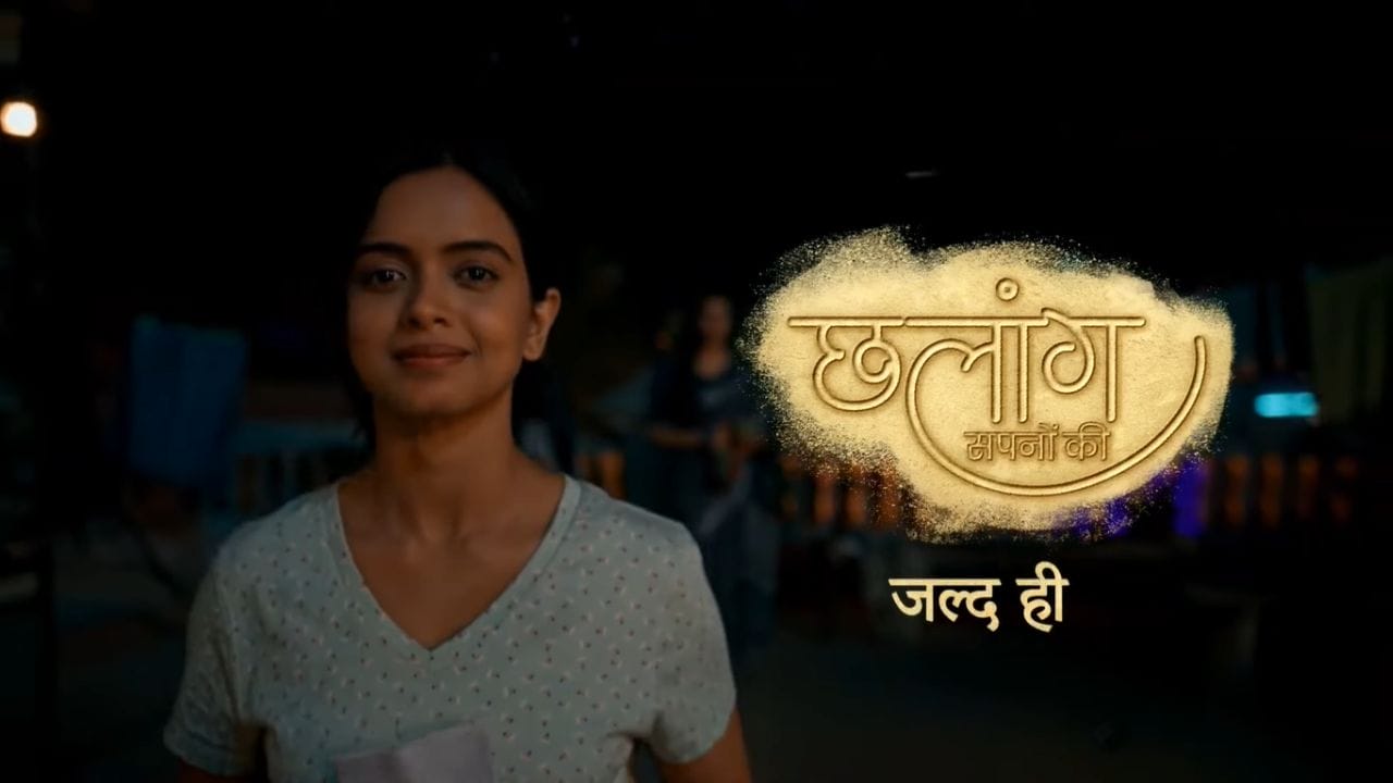 Chhalaang Sapnon Ki (Sony TV) Show Cast, Schedules, Story, Real Name, Wiki & More