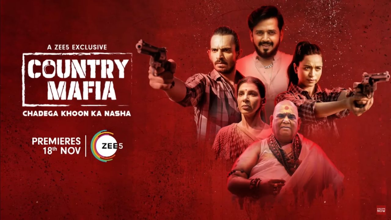 Country Mafia (Zee5) Web Series Cast, Story, Real Name, Wiki, Release Date & More