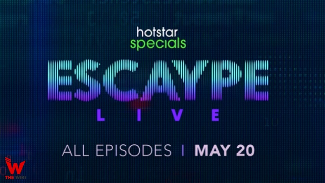 Escaype Live (Hotstar) Web Series History, Cast, Real Name, Wiki, Release Date & More