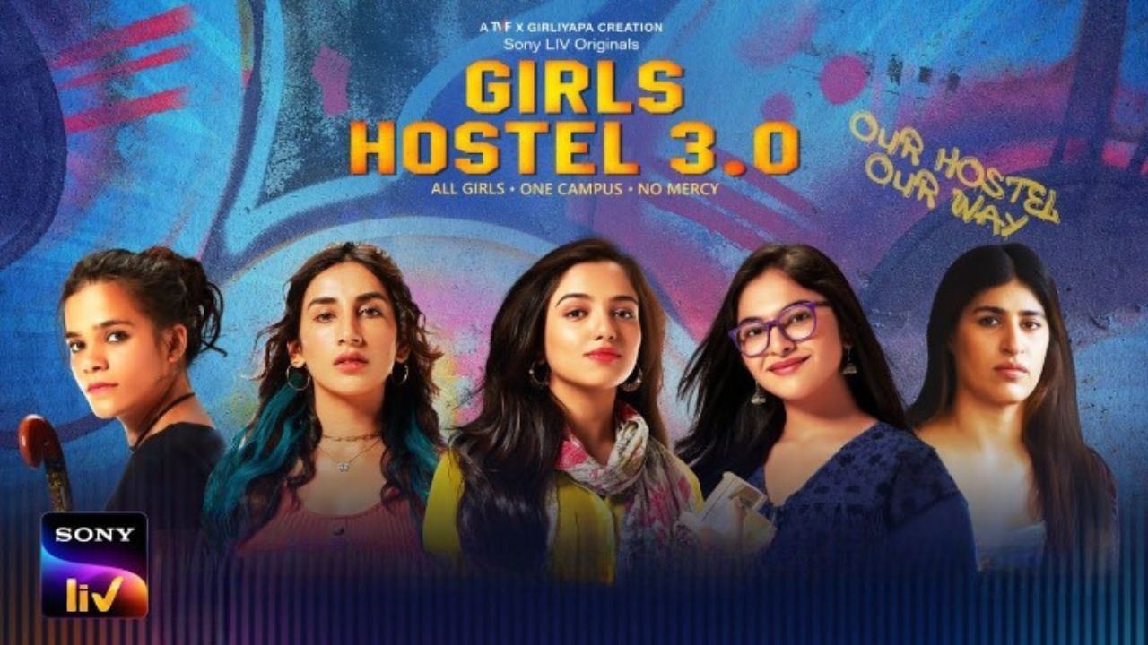 Girls Hostel 3.0 (Sony Liv) Web Series Cast, Story, Real Name, Wiki, Release Date & More