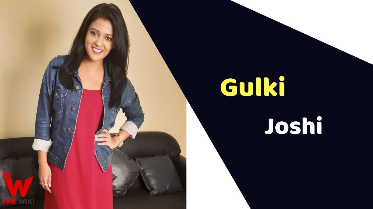 Gulki Joshi (Actress) Height, Weight, Age, Affairs, Biography & More