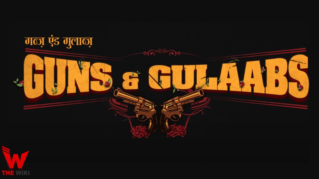 Guns & Gulaabs (Netflix) Web Series History, Cast, Real Name, Wiki & More