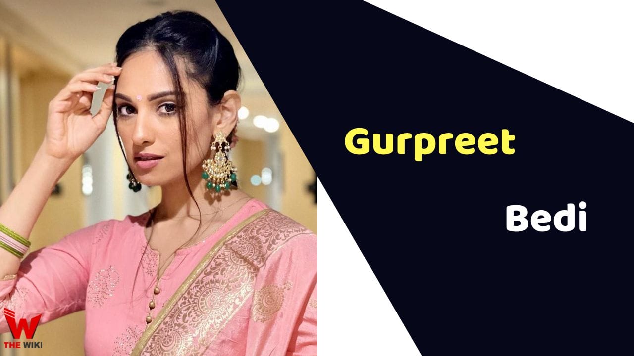 Gurpreet Bedi (Actress) Height, Weight, Age, Affairs, Biography & More