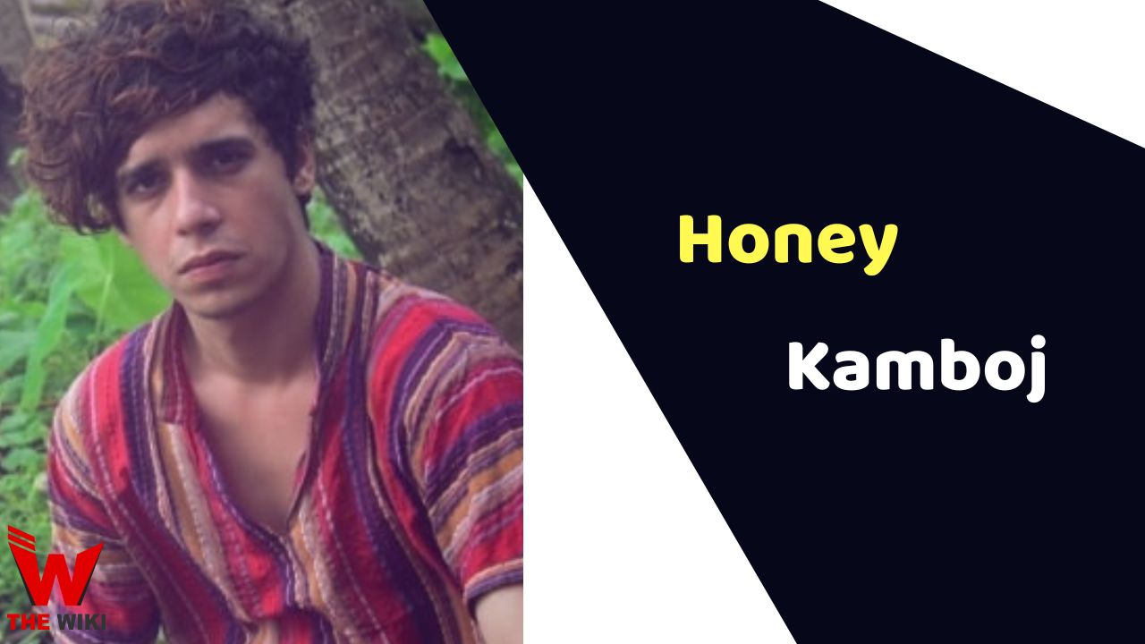Honey Kamboj (Actor) Height, Weight, Age, Affairs, Biography & More