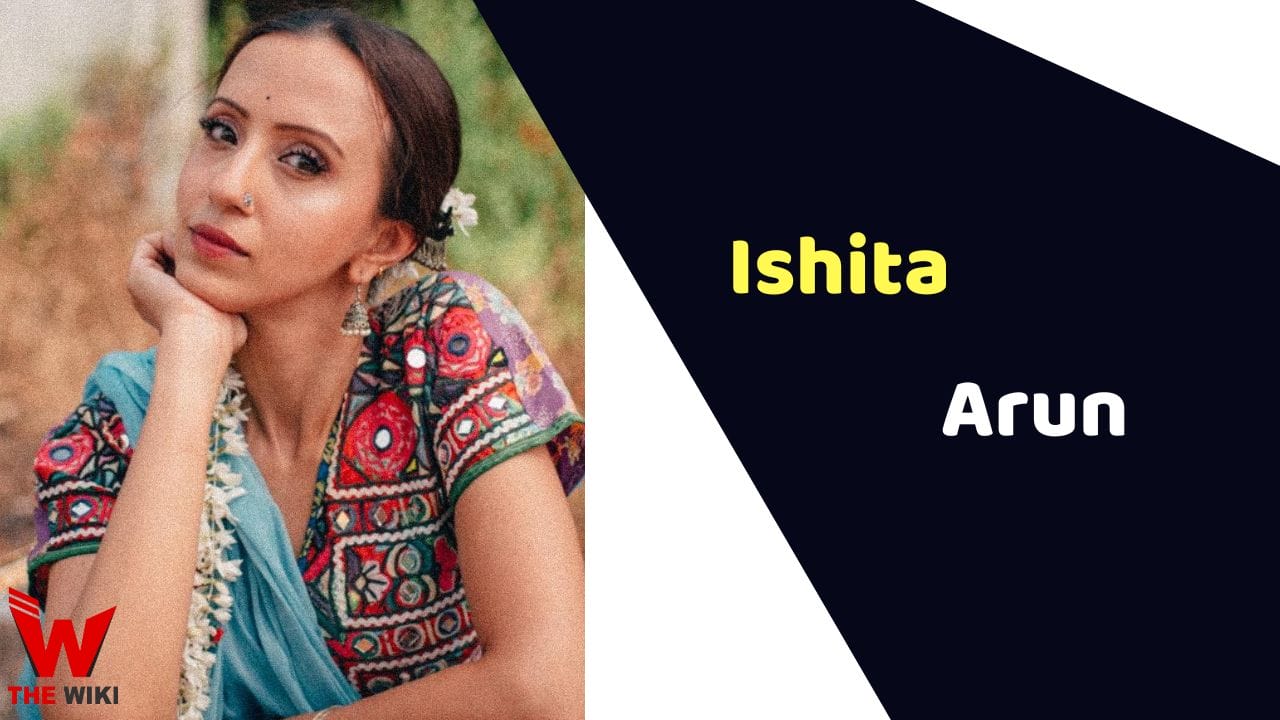 Ishita Arun (Actress) Height, Weight, Age, Affairs, Biography & More