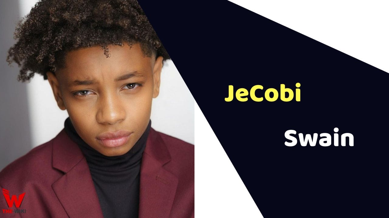 JeCobi Swain (Child Actor) Age, Career, Biography, Movies, TV Series & More