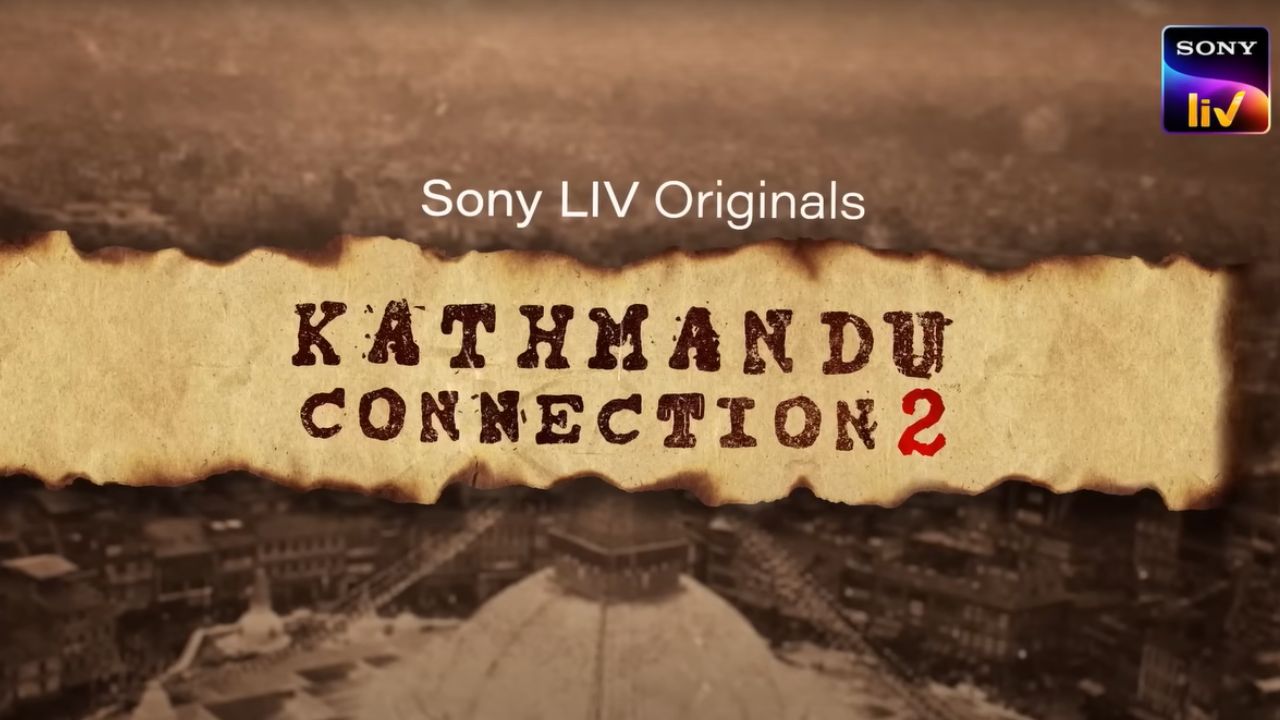 Kathmandu Connection S2 (Sony) Web Series Cast, Story, Real Name, Wiki & More