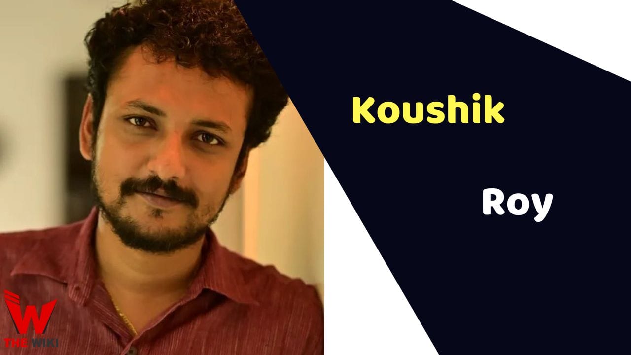 Koushik Roy (Actor) Height, Weight, Age, Family, Biography & More