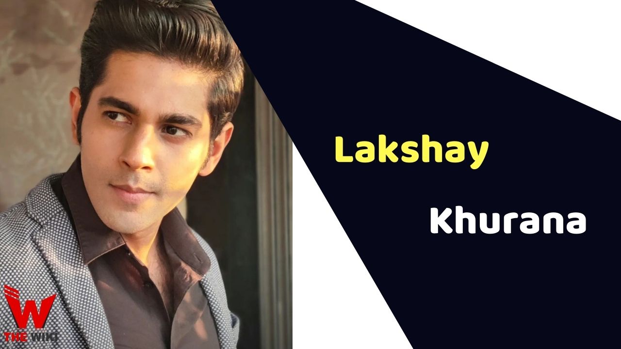 Lakshay Khurana (Actor) Height, Weight, Age, Affairs, Biography & More