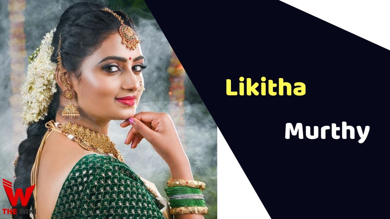 Likitha Murthy (Actress) Height, Weight, Age, Affairs, Biography & More