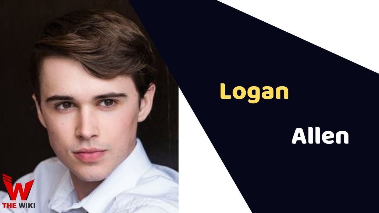 Logan Allen (Actor) Height, Weight, Age, Affairs, Biography & More