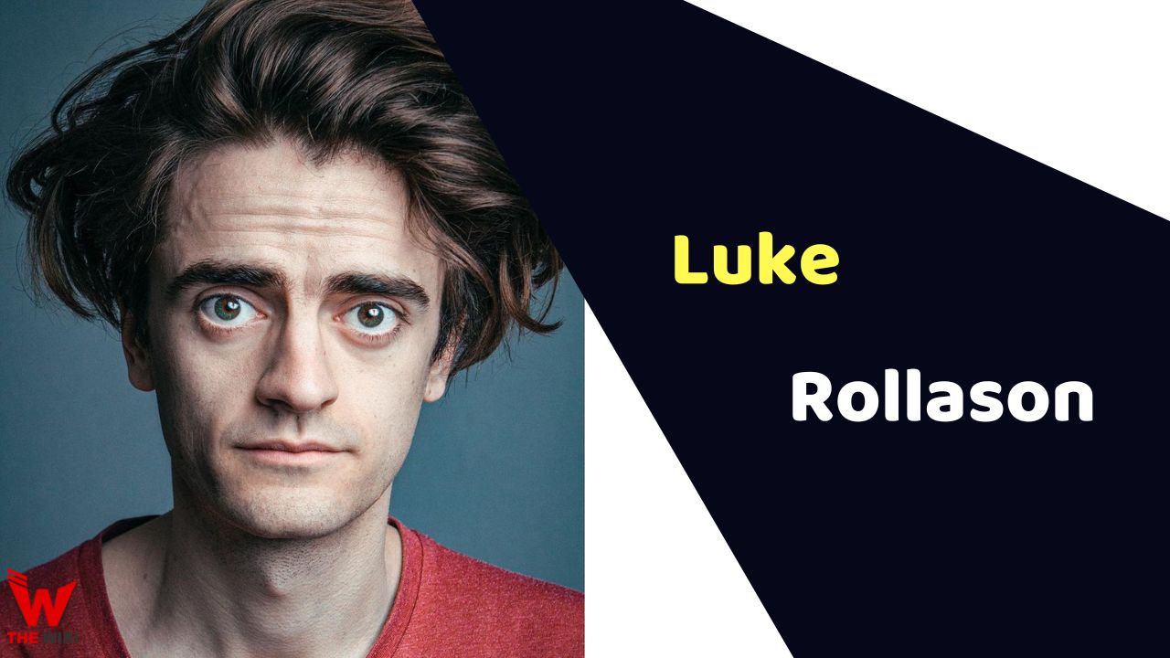 Luke Rollason (Comedian) Height, Weight, Age, Affairs, Biography & More