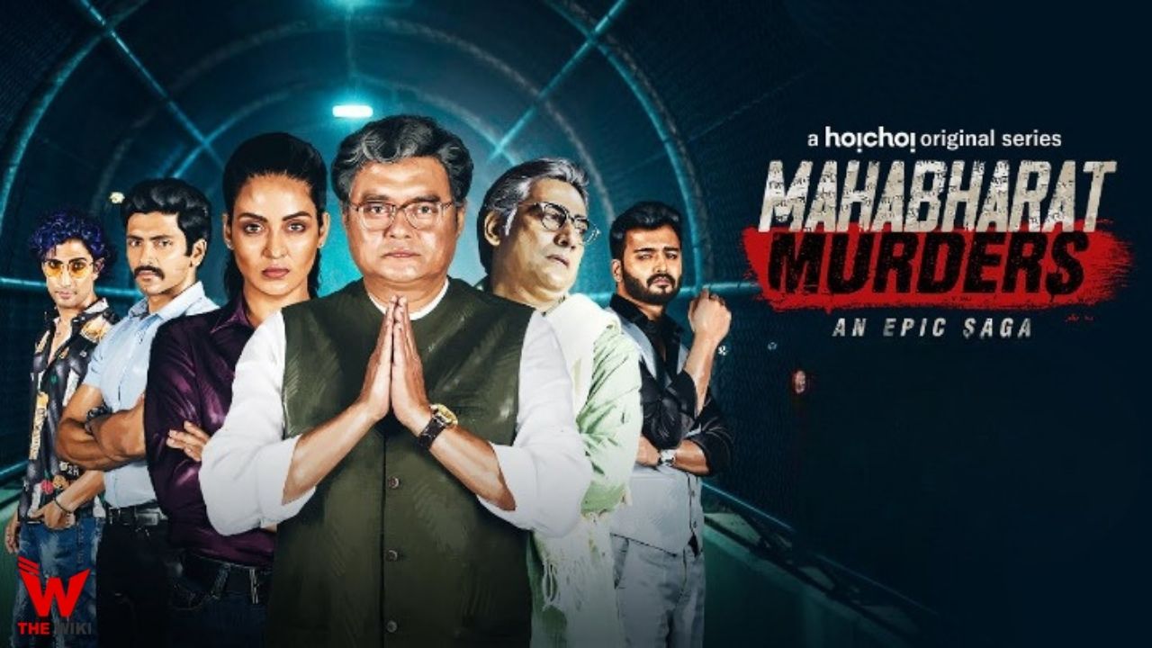 Mahabharat Murders (Hoichoi) Web Series Story, Cast, Real Name, Wiki, Release Date and More