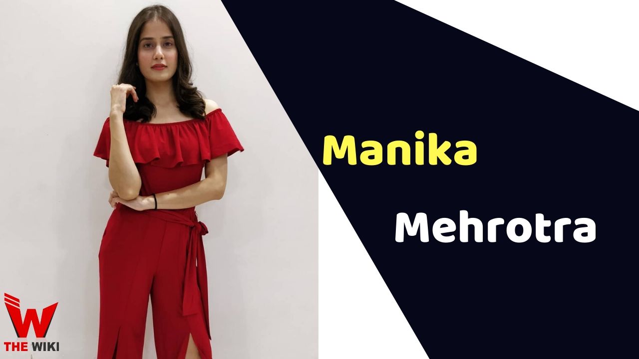 Manika Mehrotra (Actress) Height, Weight, Age, Affairs, Biography & More