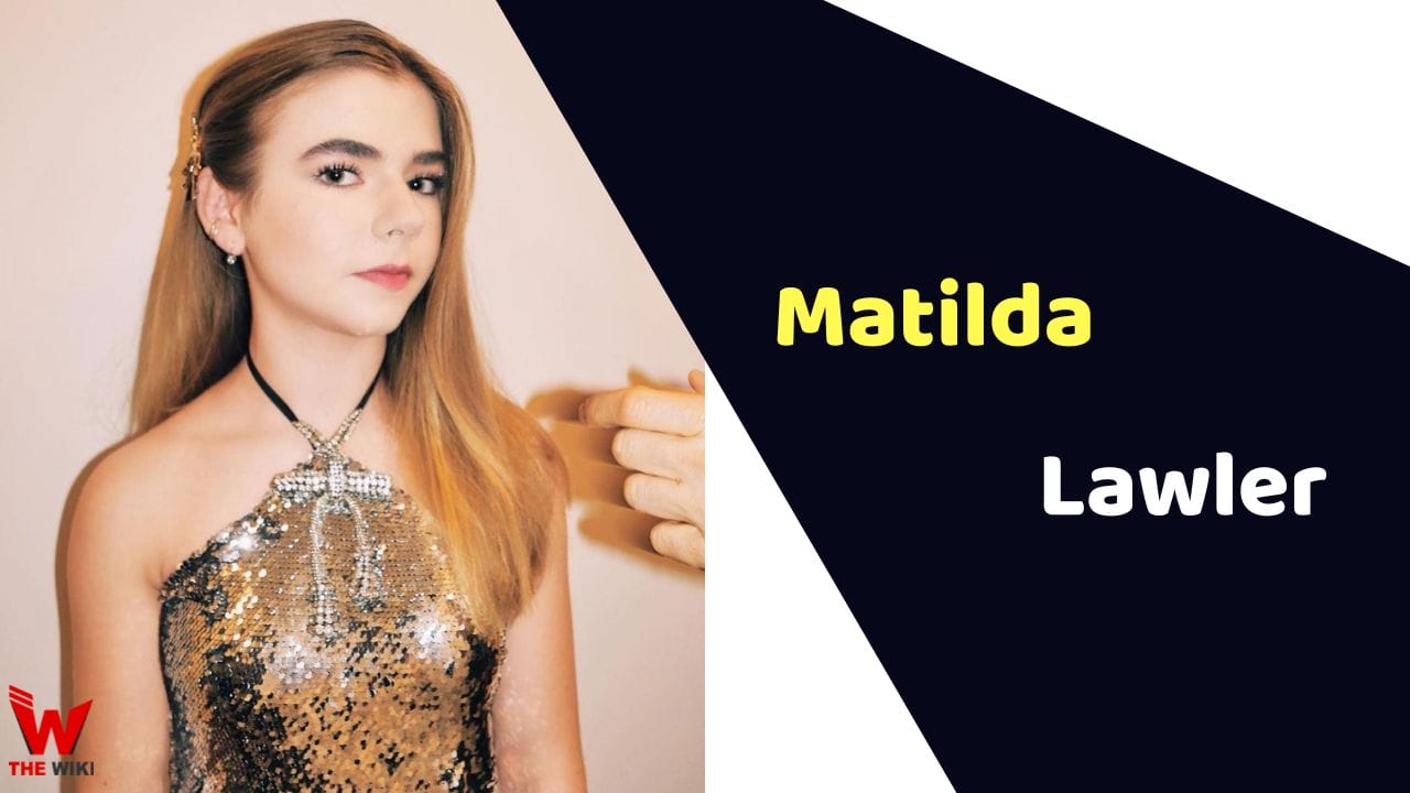 Matilda Lawler (Child Actor) Age, Career, Biography, Movies, TV Series & More