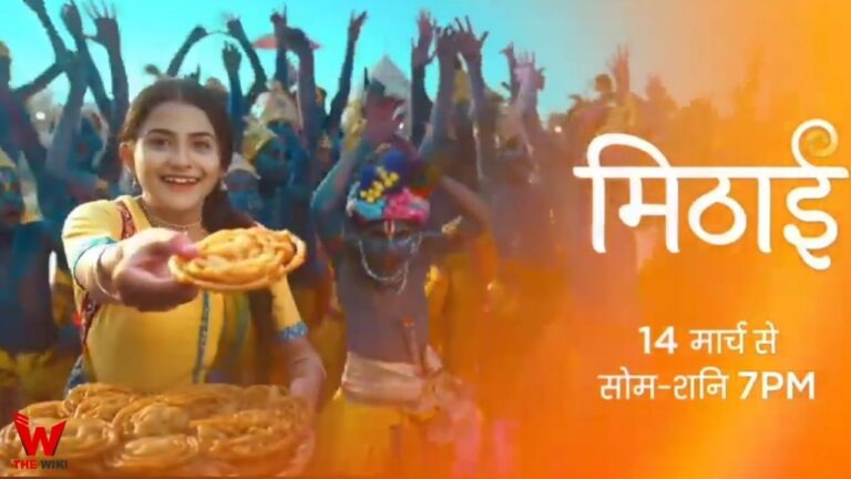 Mithai (Zee TV) TV Show Cast, Showtimes, Story, Real Name, Wiki & More