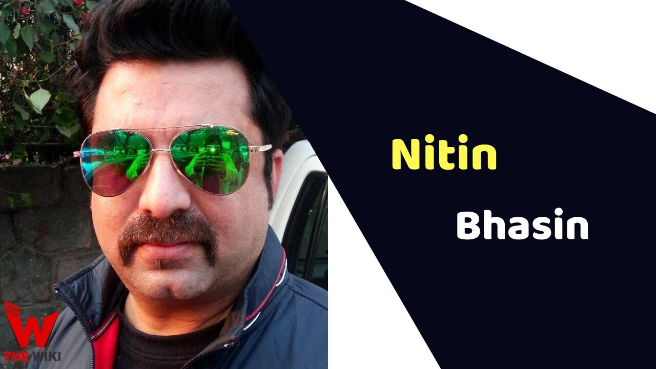 Nitin Bhasin (Actor) Height, Weight, Age, Affairs, Biography & More