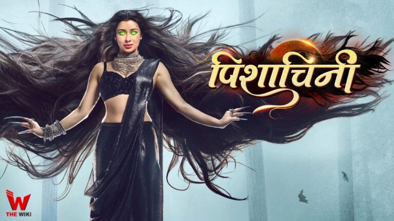 Pishachini (Colors) TV Show Cast, Showtimes, Story, Real Name, Wiki & More