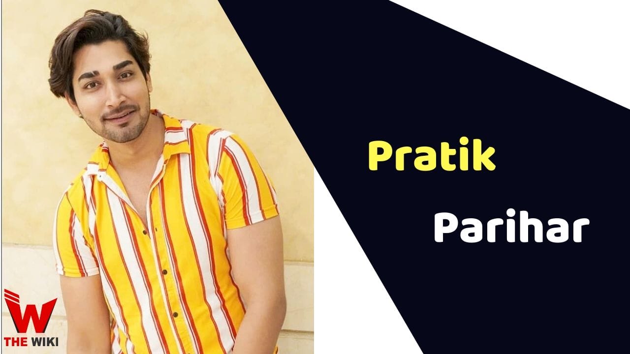 Pratik Parihar (Actor) Height, Weight, Age, Family, Biography & More