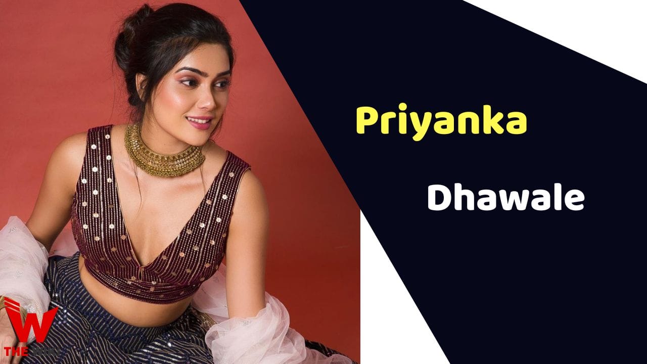 Priyanka Dhawale (Actress) Height, Weight, Age, Affairs, Biography & More