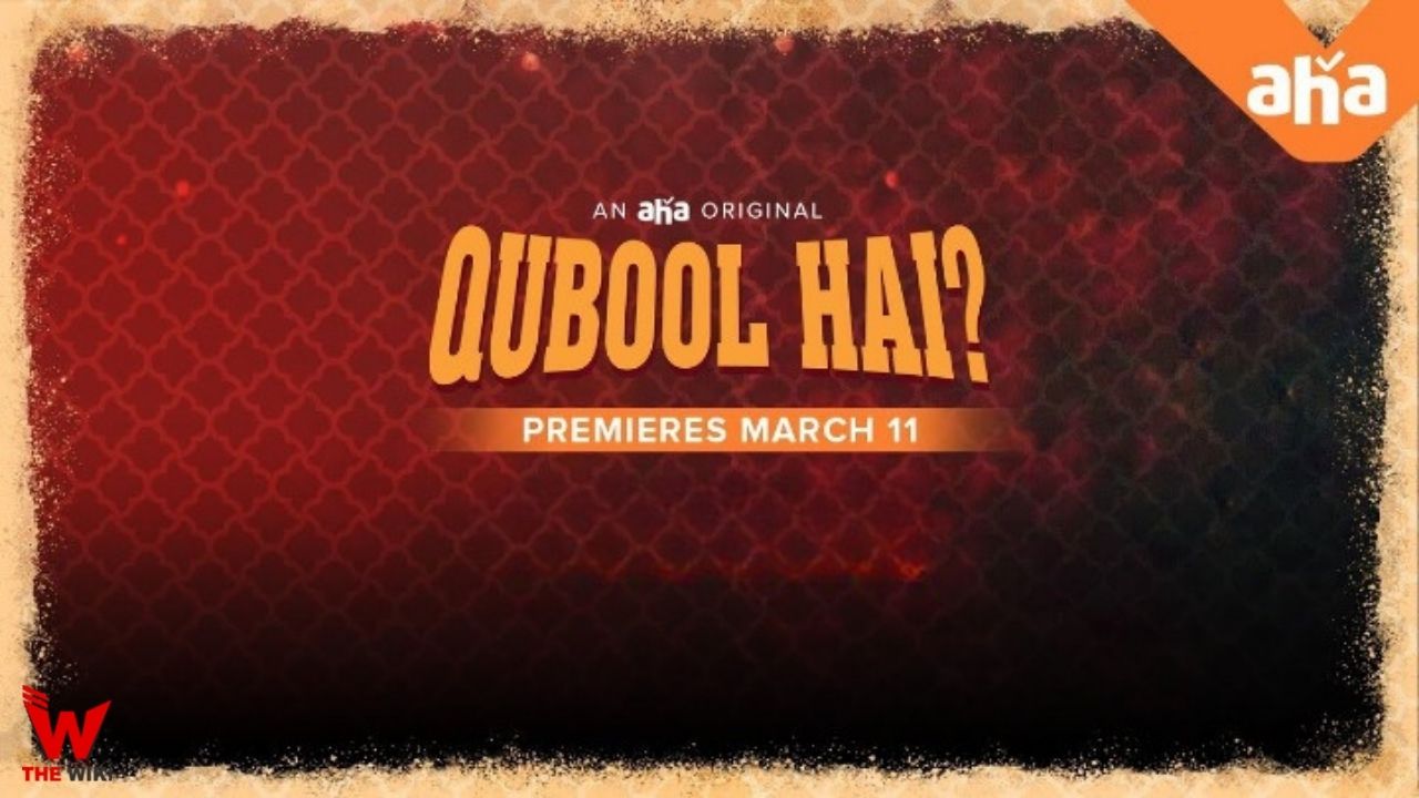 Qubool Hain (Aha) Web Series Story, Cast, Real Name, Wiki, Release Date & More