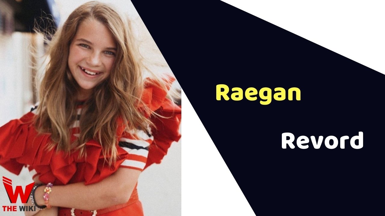 Raegan Revord (Child Artist) Age, Career, Biography, Movies, TV Shows & More