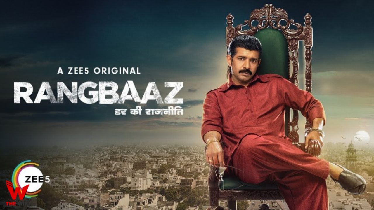 Rangbaaz: Darr Ki Rajneeti (Zee5) Web Series Cast, Story, Real Name, Wiki & More