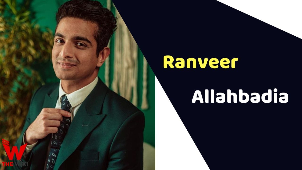 Ranveer Allahbadia (YouTuber) Height, Weight, Age, Affairs, Biography & More