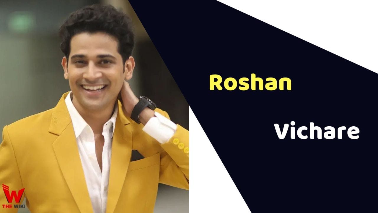 Roshan Vichare (Actor) Height, Weight, Age, Affairs, Biography & More
