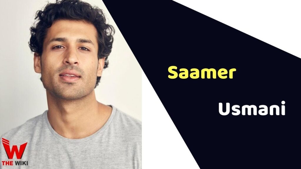 Saamer Usmani (actor) Height, Weight, Age, Affairs, Biography & More 