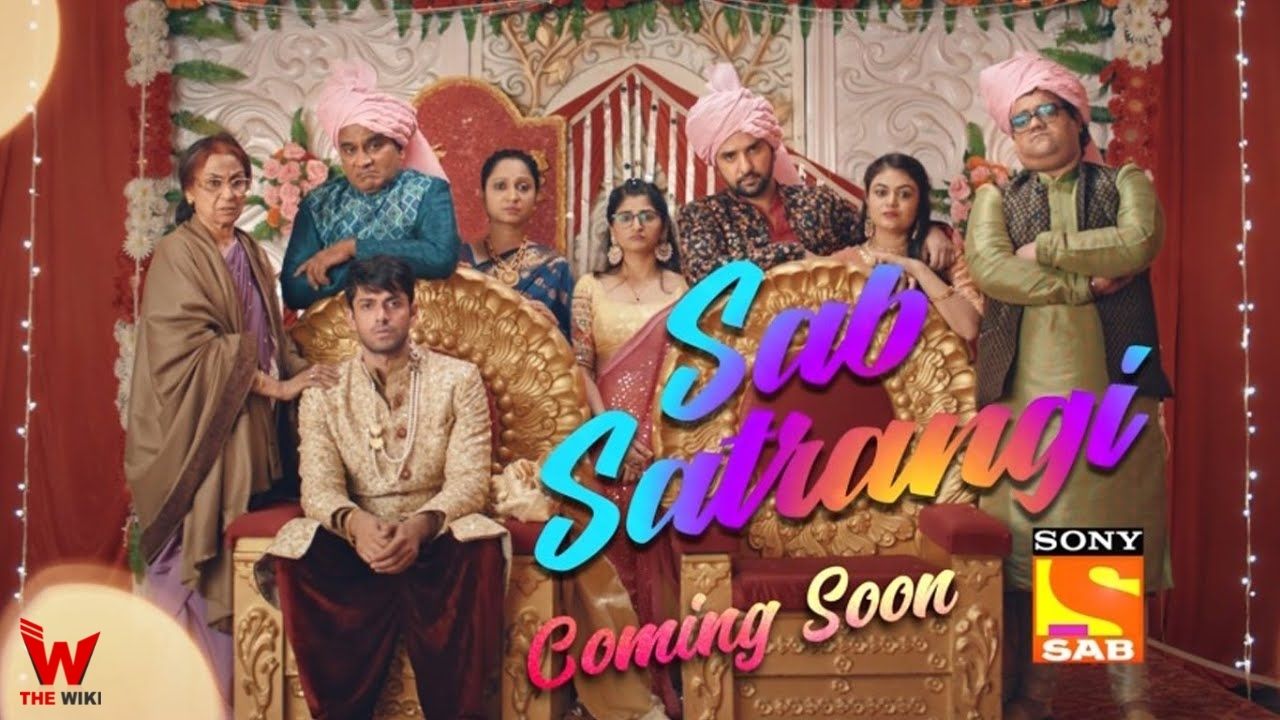 Sab Satrangi (SAB) TV Show Cast, Showtimes, Story, Real Name, Wiki & More