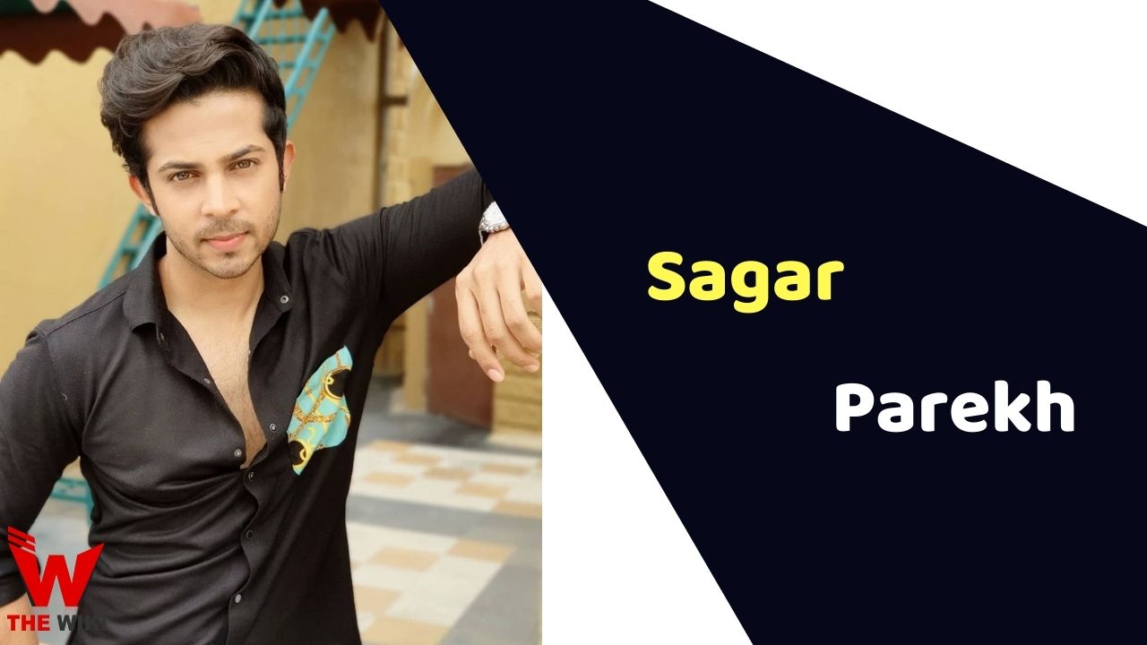 Sagar Parekh (Actor) Height, Weight, Age, Affairs, Biography & More