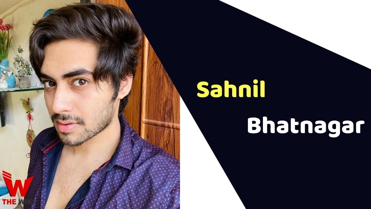 Sahnil Bhatnagar (Actor) Height, Weight, Age, Affairs, Biography & More