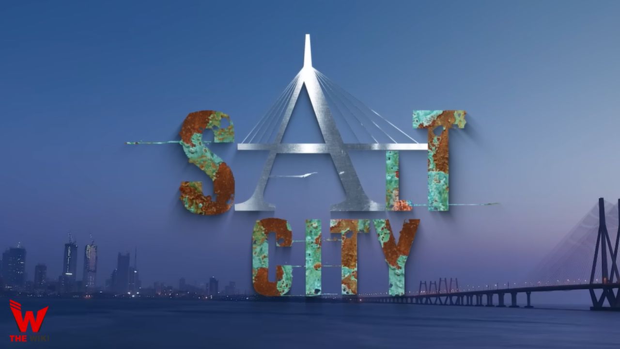 Salt City Web Series (Sony Liv) History, Cast, Real Name, Wiki, Release Date & More