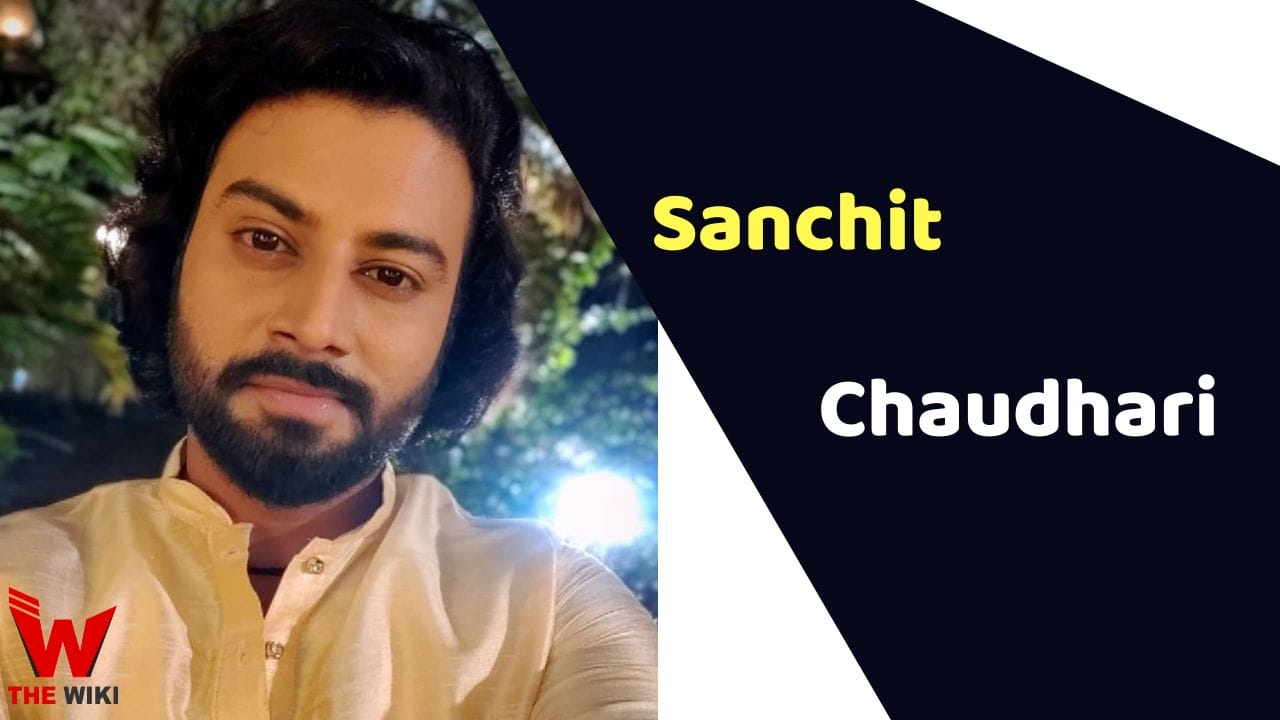 Sanchit Chaudhari (Actor) Height, Weight, Age, Entertainment, Biography & More