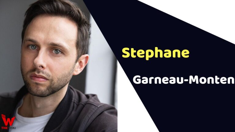 Stéphane Garneau-Monten (Actor) Height, Weight, Age, Affairs, Biography & More