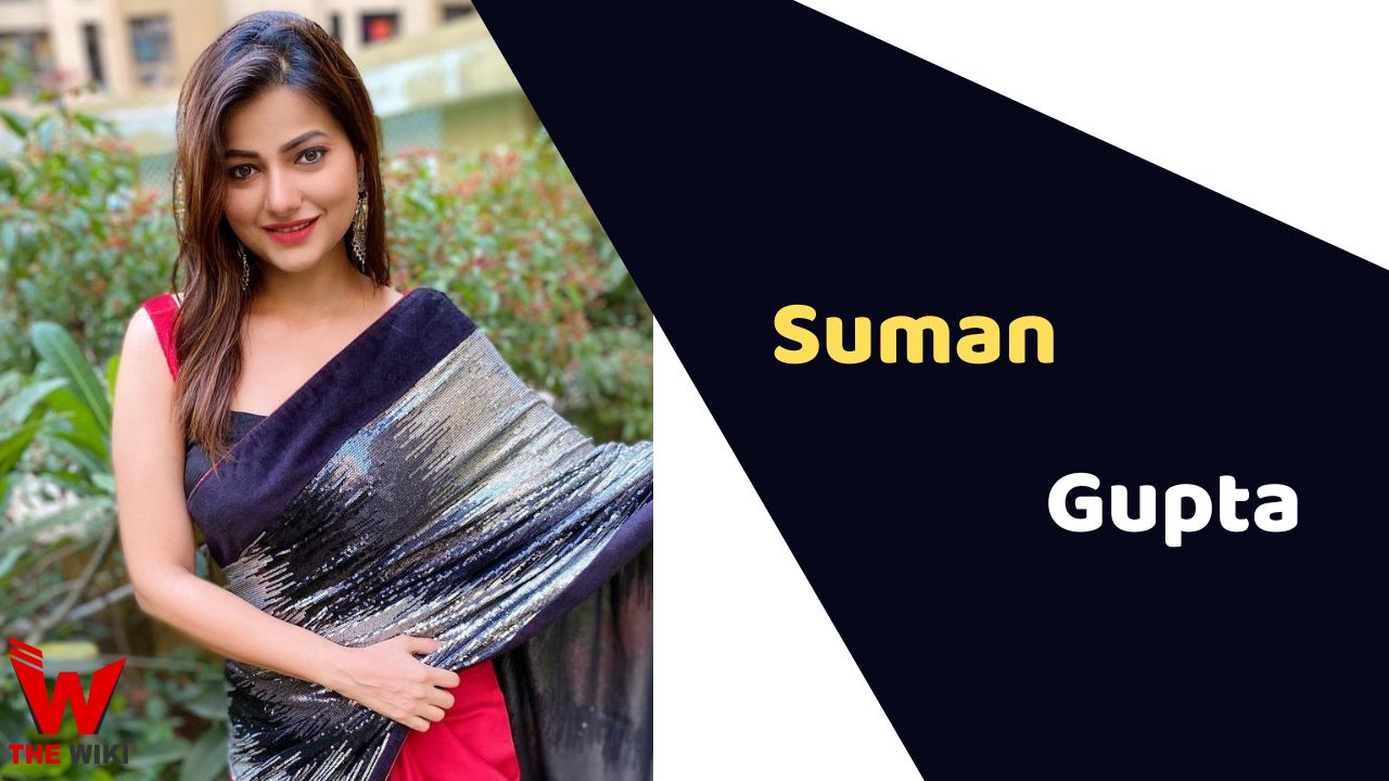 Suman Gupta (Actress) Height, Weight, Age, Affairs, Biography & More