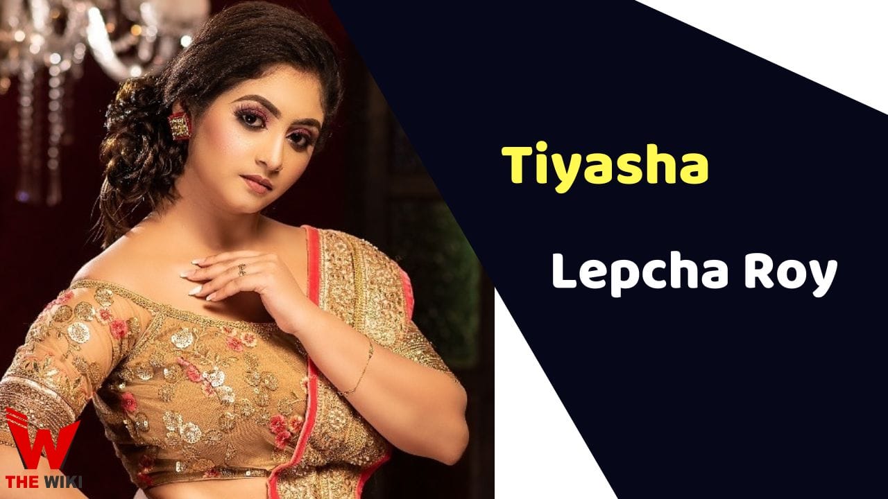 Tiyasha Lepcha (Actress) Height, Weight, Age, Affairs, Biography & More