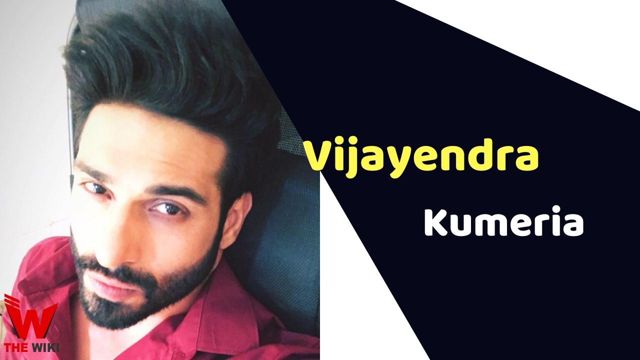 Vijayendra Kumeria (Actor) Height, Weight, Age, Affairs, Biography & More