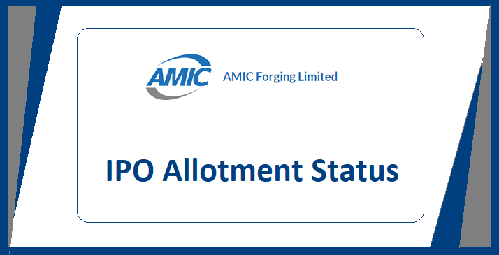 AMIC Forgings IPO Allotment Status 2023