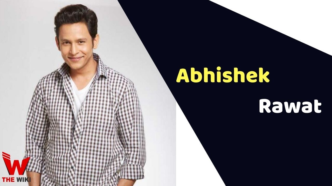 Abhishek Rawat (Actor) Height, Weight, Age, Affairs, Biography & More