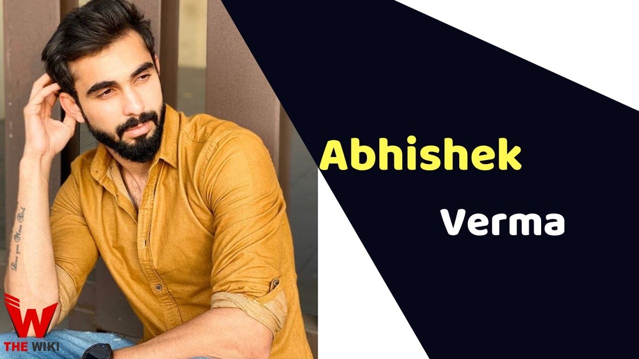 Abhishek Verma (Actor) Height, Weight, Age, Affairs, Biography & More