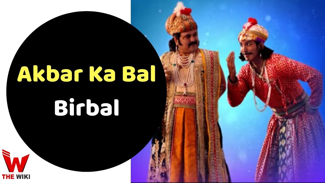 Akbar Ka Bal Birbal (Star Bharat) TV Show Cast, Showtimes, Story, Real Name, Wiki & More