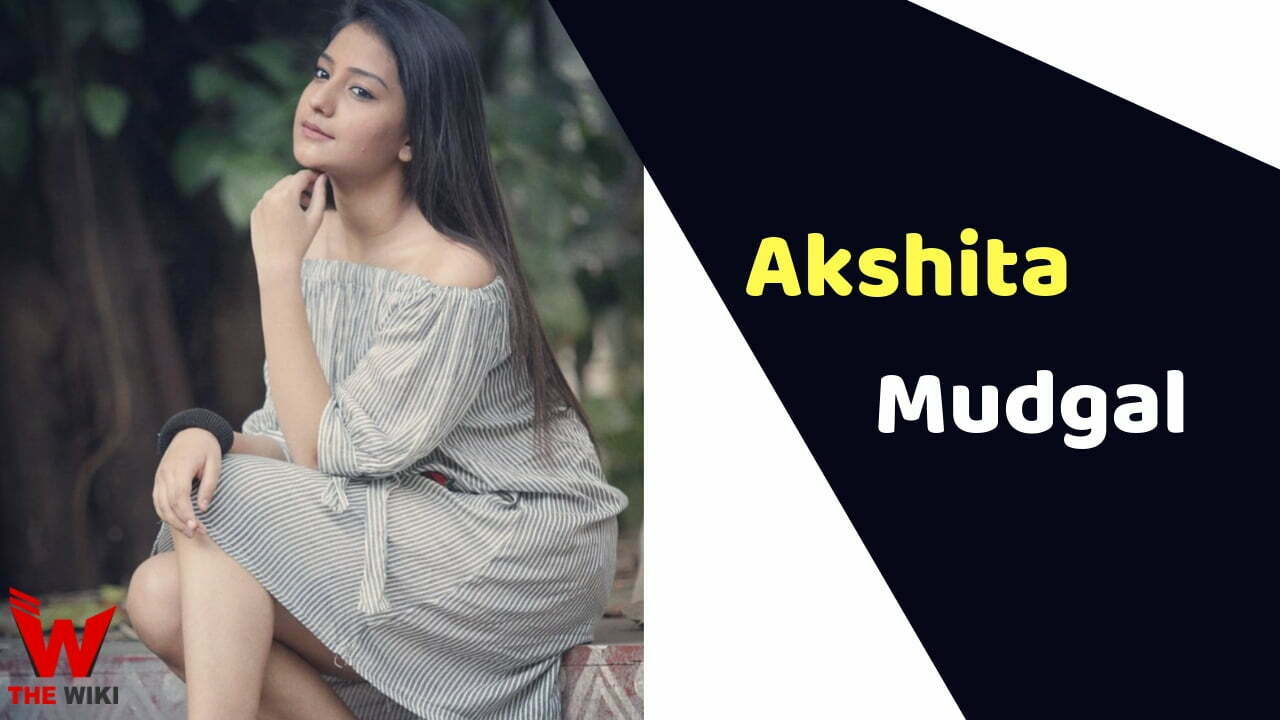 Akshita Mudgal (Actress) Wiki Height, Weight, Age, Affairs, Biography & More