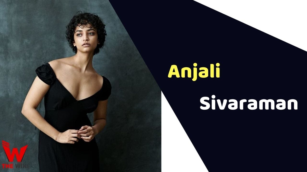 Anjali Sivaraman (Actress) Height, Weight, Age, Affairs, Biography & More