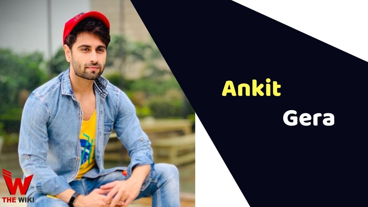 Ankit Gera (Actor) Height, Weight, Age, Affairs, Biography & More