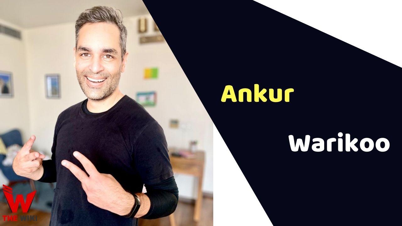 Ankur Warikoo (Influencer) Height, Weight, Age, Affairs, Biography & More
