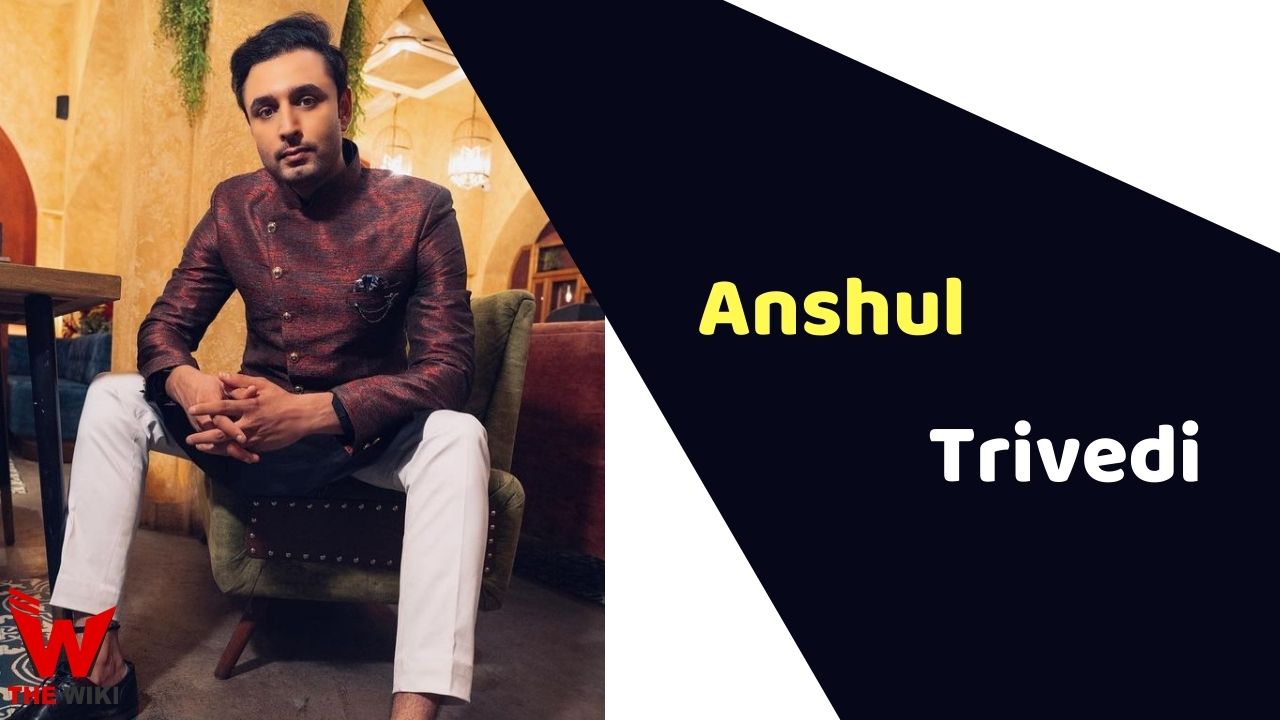 Anshul Trivedi (Actor) Height, Weight, Age, Affairs, Biography & More